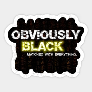 Obviously black matches with everything Sticker